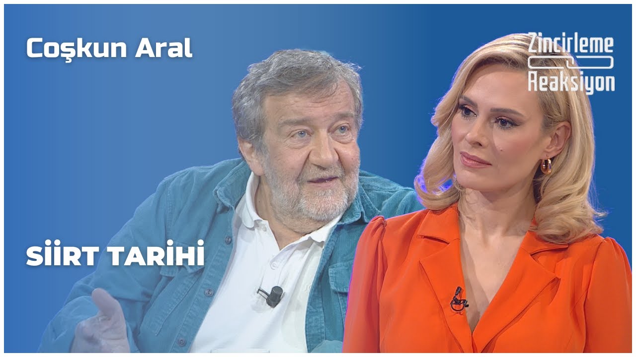 Coşkun Aral - Siirt Tarihi | Zincirleme Reaksiyon