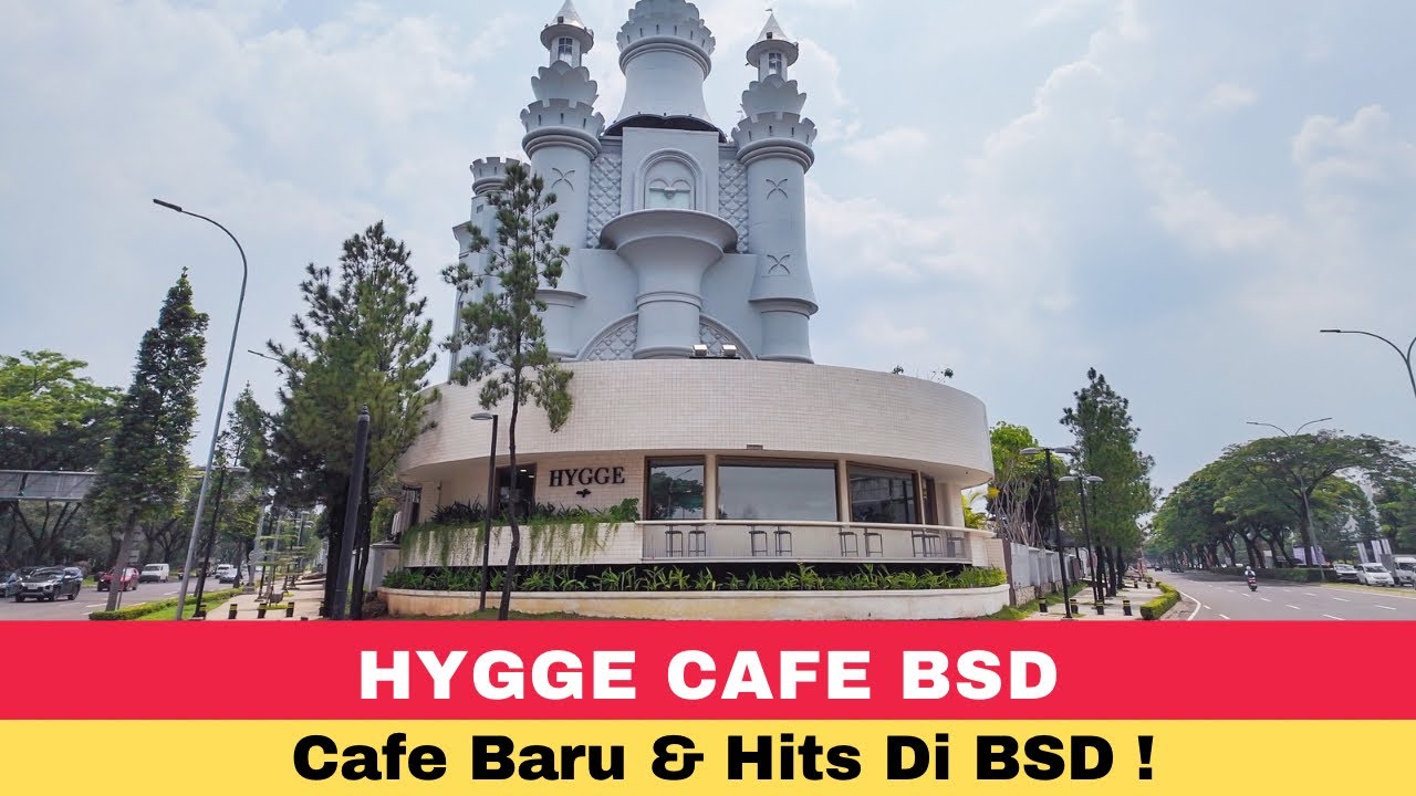HYGGE Cafe Baru Di BSD!
