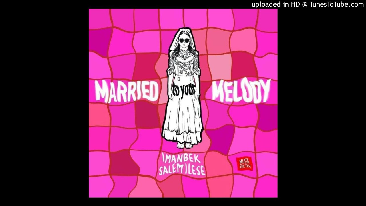 Imanbek, salem ilese - Married to Your Melody