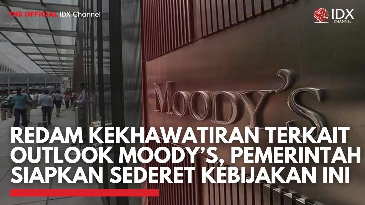 Redam Kekhawatiran Terkait Outlook Moody’s, Pemerintah Siapkan Sederet Kebijakan Ini | IDXC UPDATE