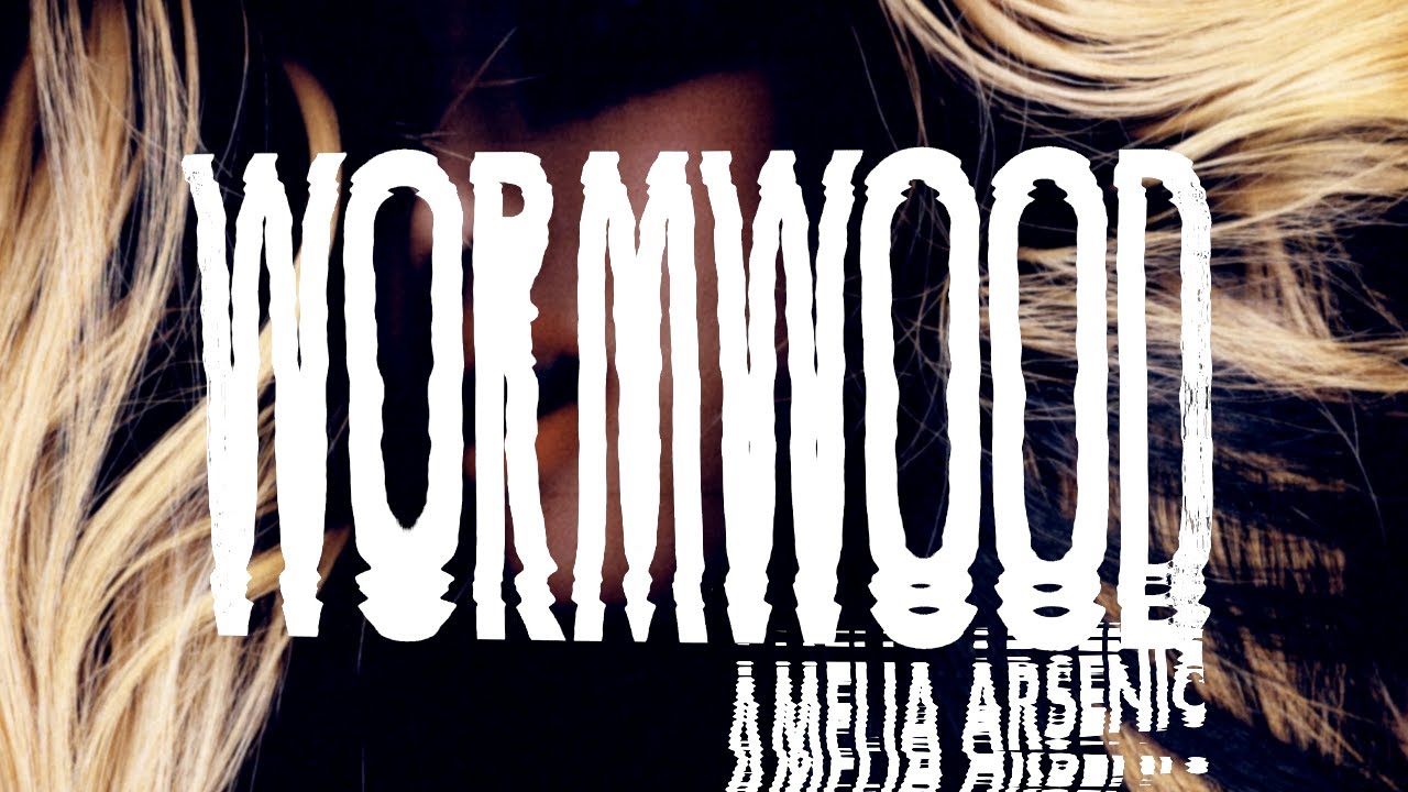 Amelia Arsenic - Wormwood