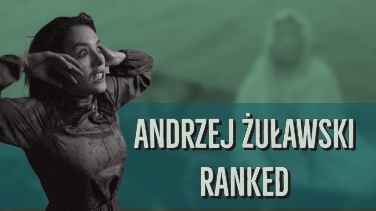 Andrzej Żuławski Ranked!