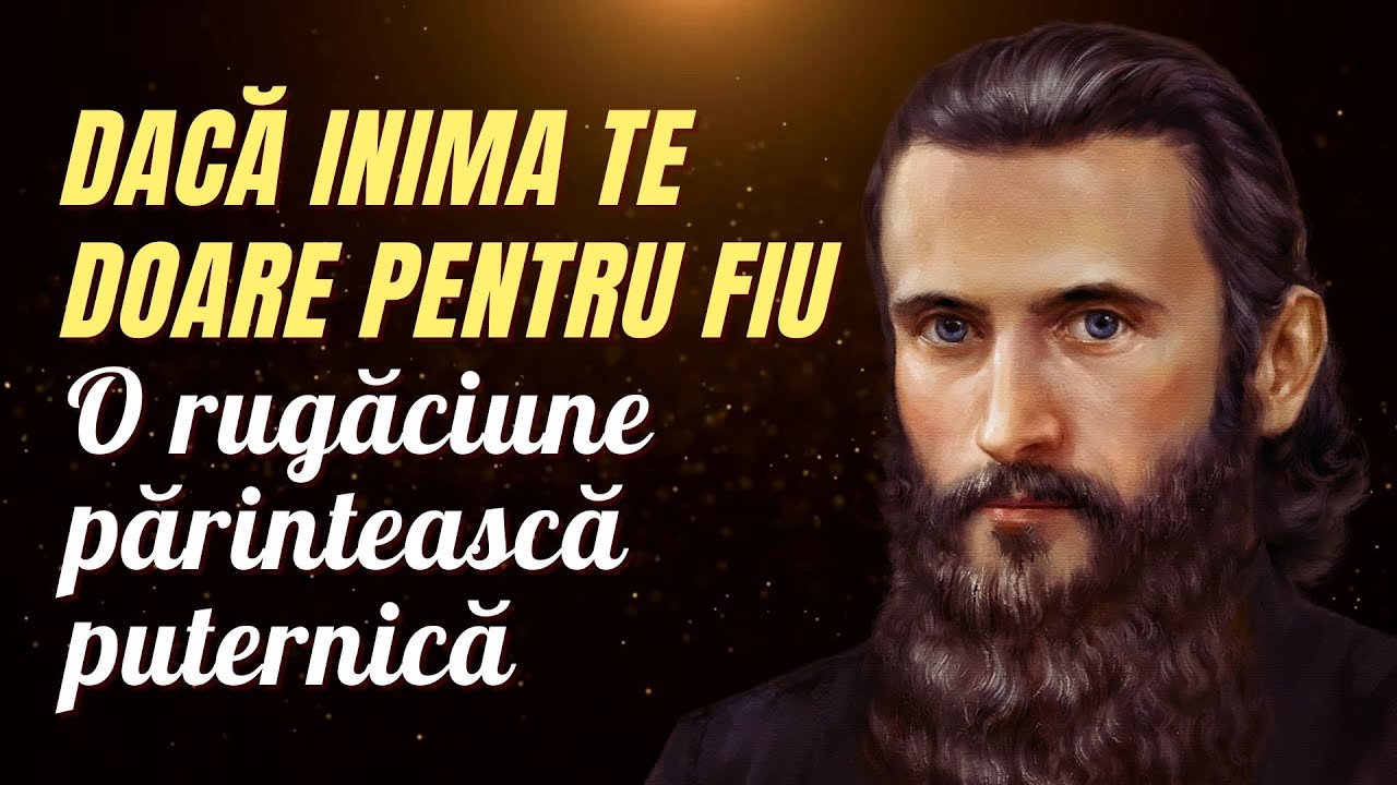 DACĂ INIMA TE DOARE PENTRU FIU. O rugăciune părintească puternică