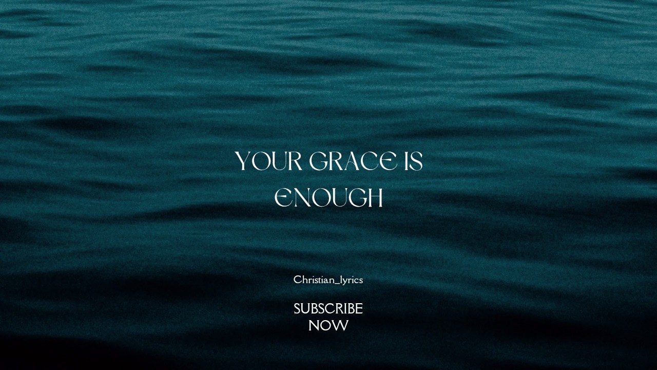 Your Grace Is Enough | Powerful Worship Song | Inspirational Gospel Music