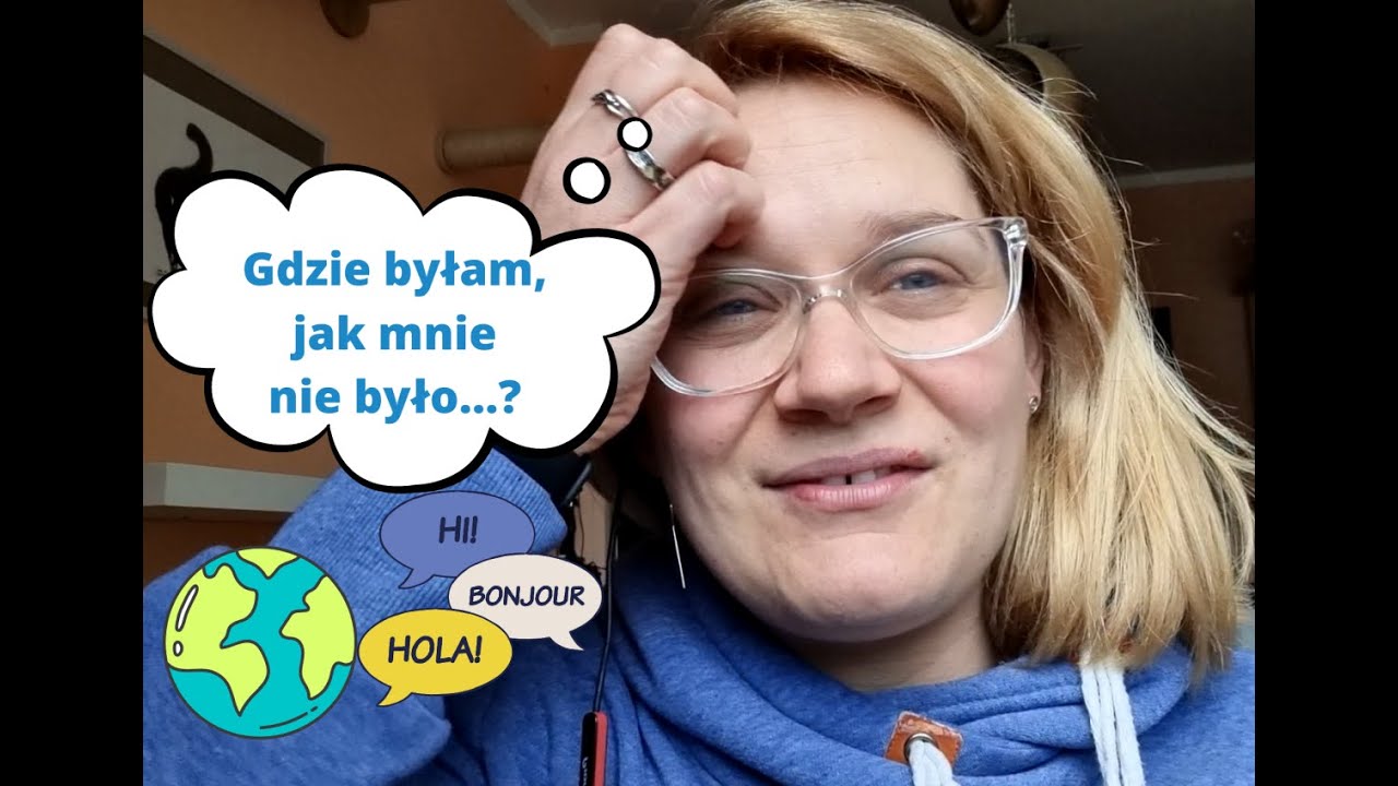 Gdzie byłam, jak mnie nie było? /vlog#13