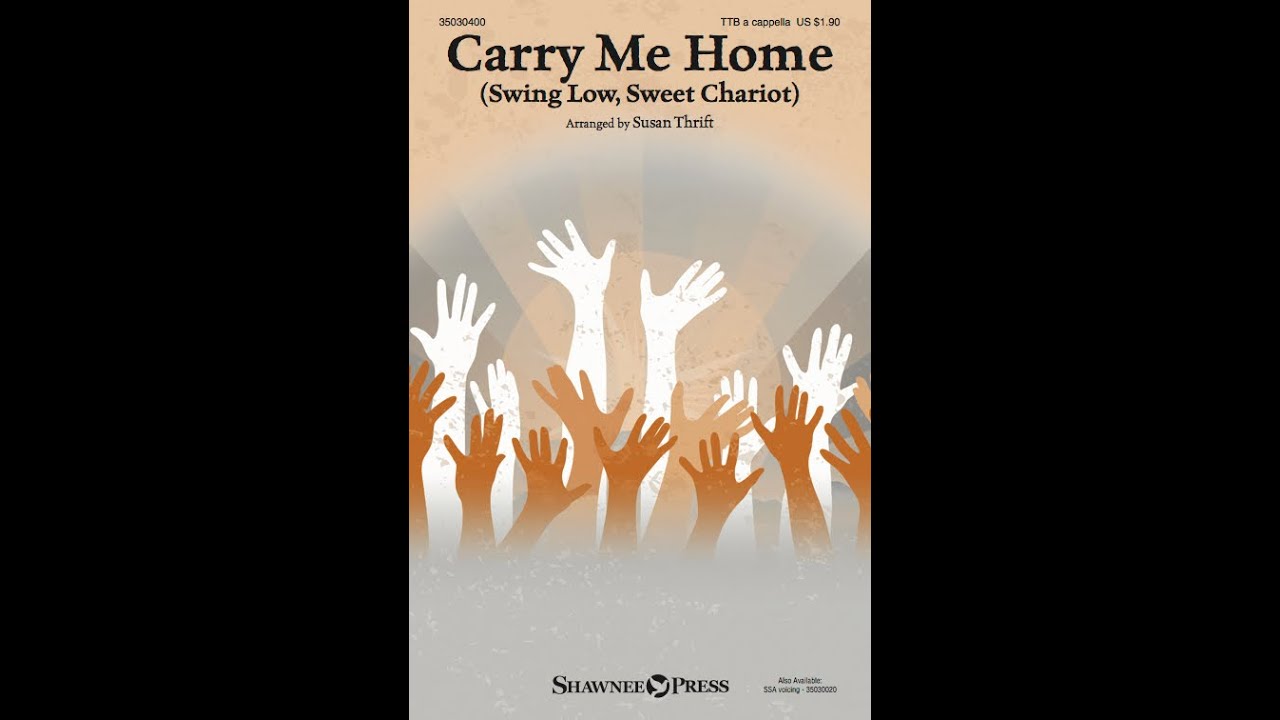 CARRY ME HOME (Swing Low, Sweet Chariot) (TTB Choir) - arr. Susan Thrift