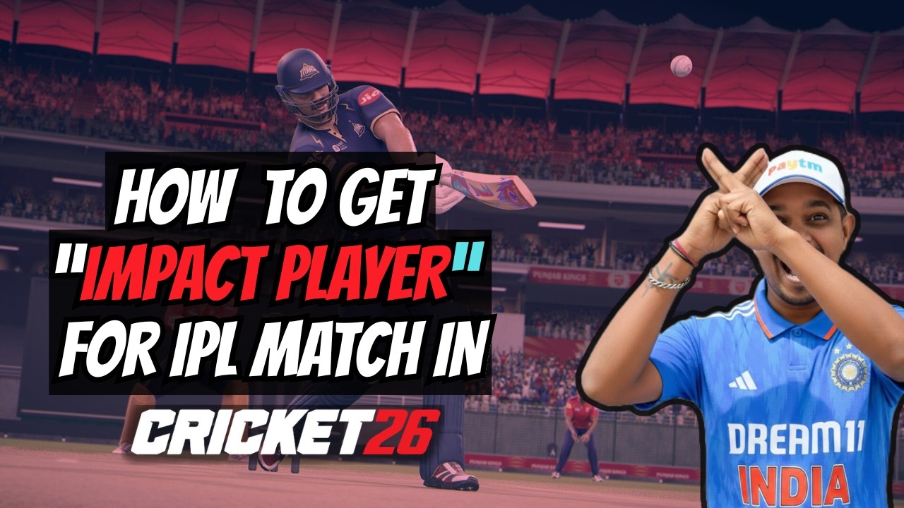 Cricket 26 Tutorial - How to get impact player for IPL match