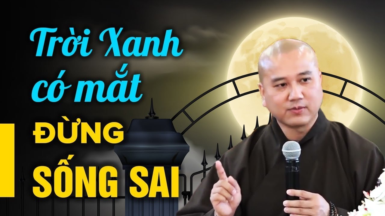 Biết rõ Luật Nhân Quả để đừng SỐNG SAI - Thầy Thích Pháp Hòa