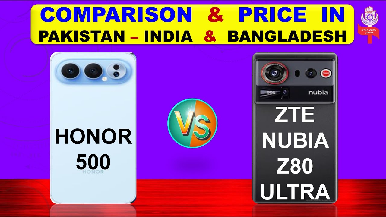Honor 500 Vs  ZTE Nubia Z80 Ultra Full Comparison & Price in Pakistan India & Bangladesh