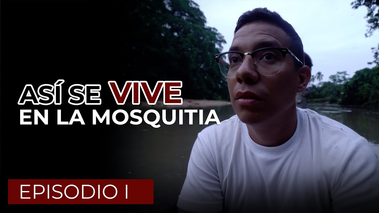 La Mosquitia Honduras - EP 1