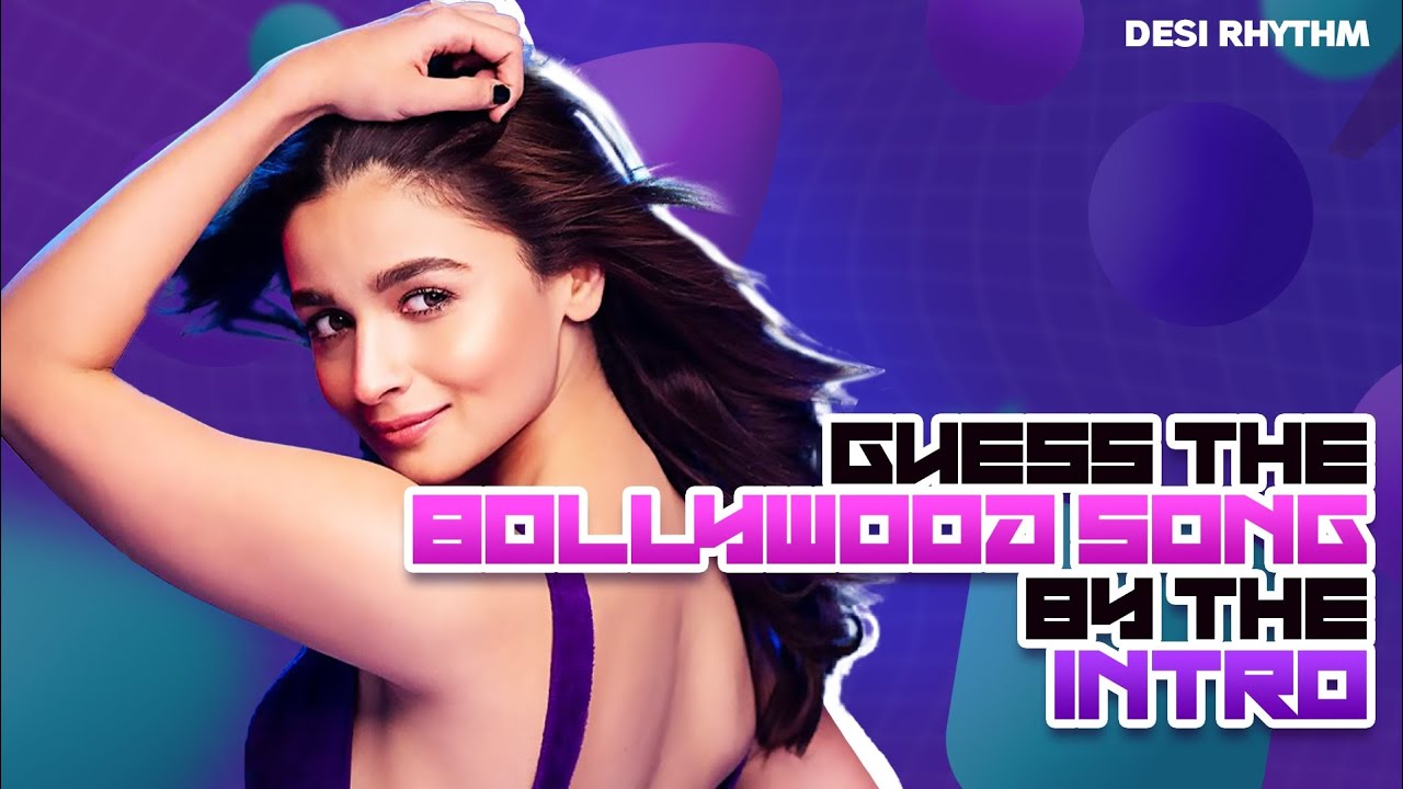 GUESS THE BOLLYWOOD SONG BY THE INTRO || MUSIC QUIZ