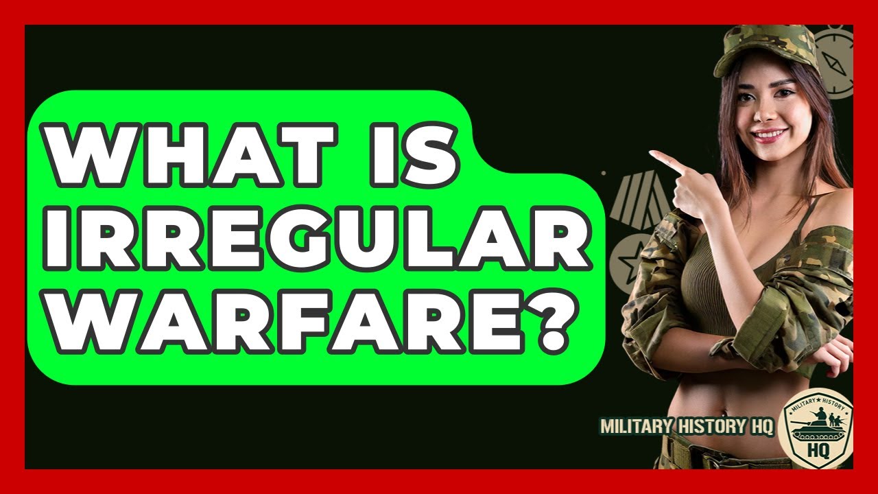 What Is Irregular Warfare? - Military History HQ