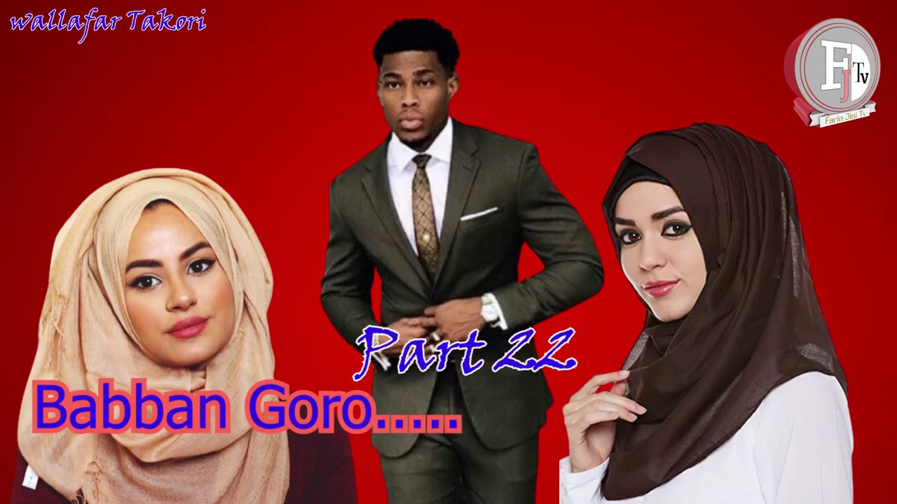 BABBAN GORO EPI 22 Labarin wasu tagwaye masu mabambantan halaye da dabiu