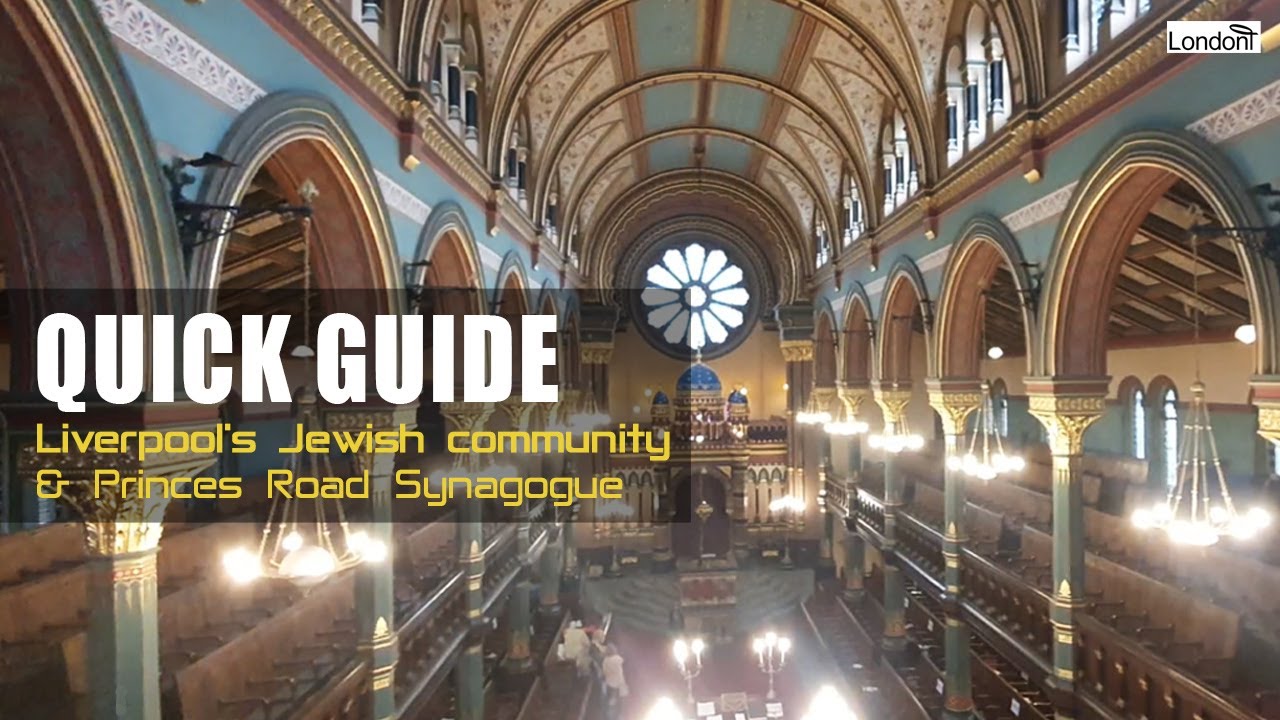 Quick Guide... Story of Liverpool's Jewish community & Princes Road Synagogue