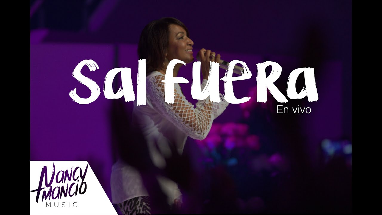 Sal Fuera - Nancy Amancio Live