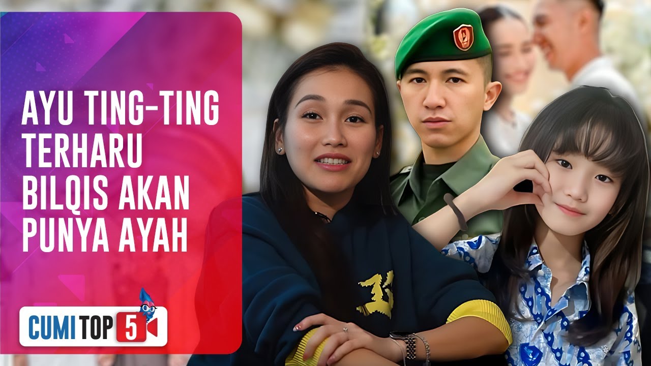5 Pesan Menyentuh Ayu Ting-Ting Untuk Bilqis Sebelum Menikah Lagi | CUMI TOP V