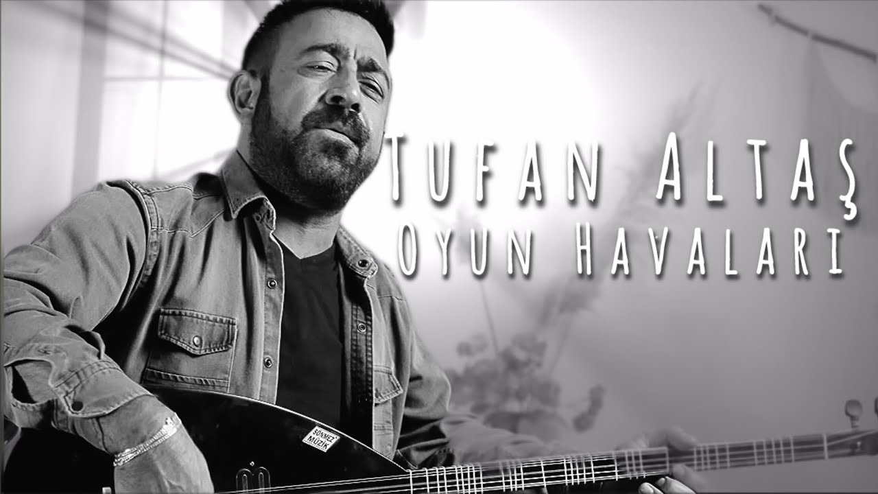 Tufan Altaş - Oyun Havaları