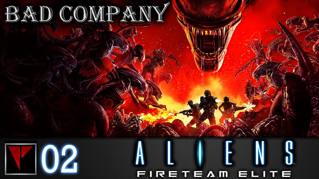 BAD COMPANY Aliens Fireteam Elite #02 - Высадка на LV-895