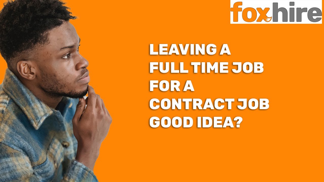 Leaving a Full Time Job for a Contract Job: Good Idea?