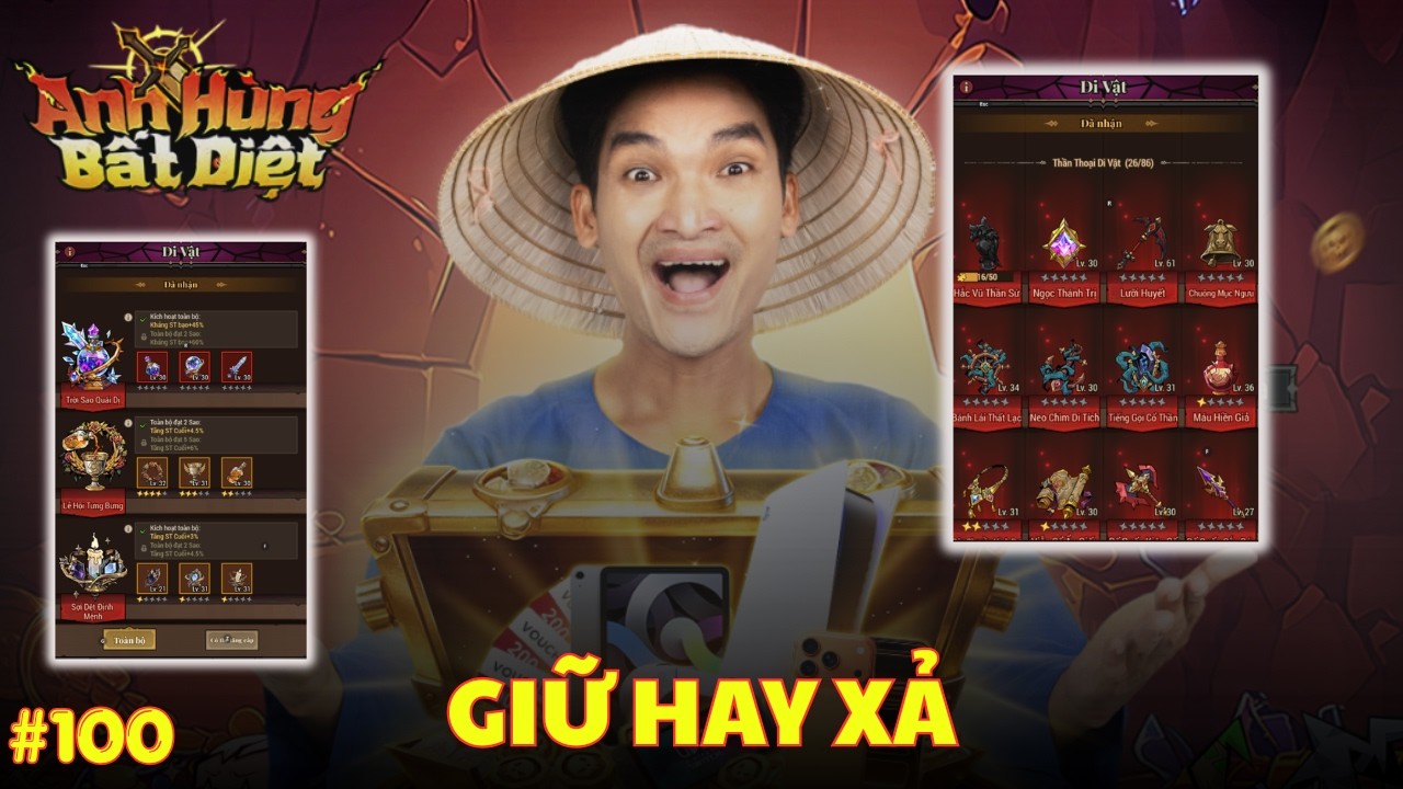 Anh Hùng Bất Diệt #100 - Có Nên Xả Búa Đập Di Vật Đỏ