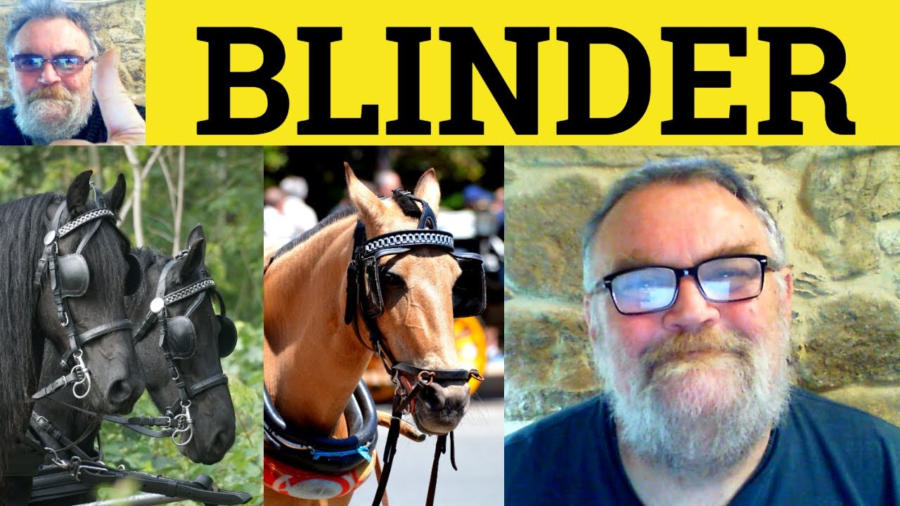 😎Blinder Meaning - Blinders Definition - Play a Blinder Defined - Blinkers Examples Blinder Blinders