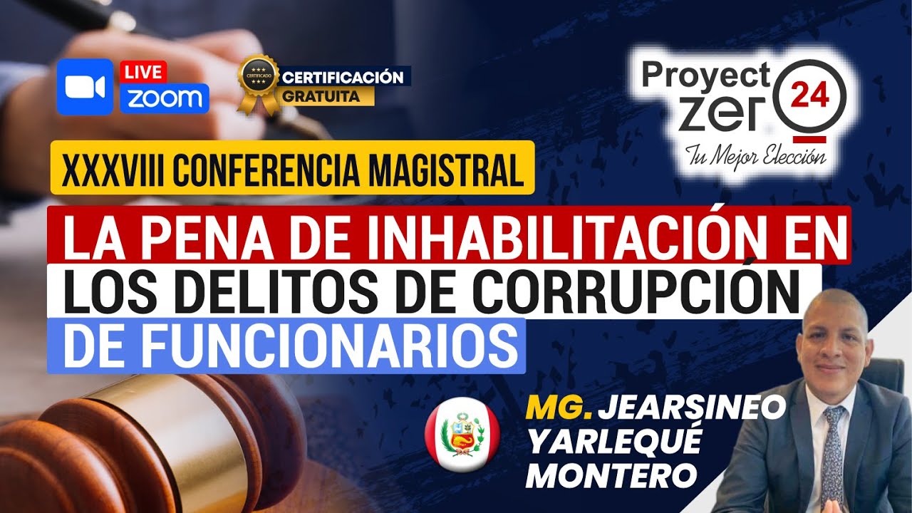 LA PENA DE INHABILITACIÓN EN LOS DELITOS DE CORRUPCIÓN DE FUNCIONARIOS - XXXVIII Conferencia