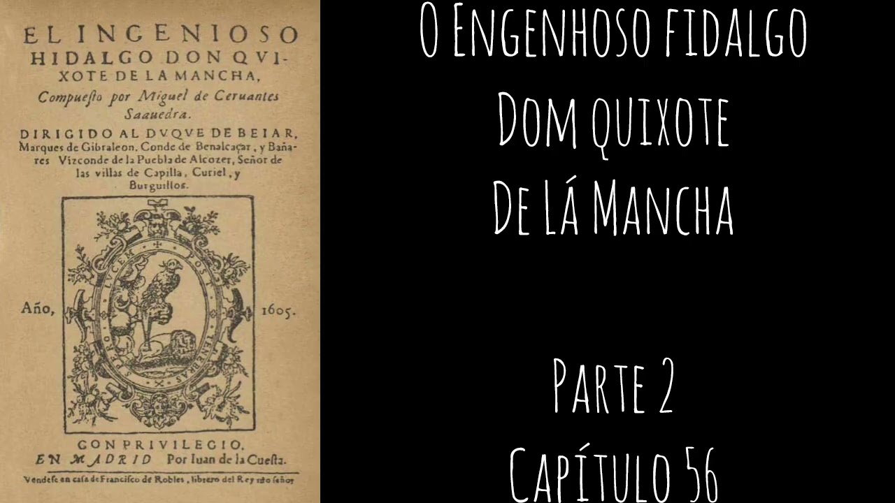 O Engenhoso Fidalgo Dom quixote De Lá Mancha - Miguel de Cervantes - PARTE 2 Capítulo 56 Audiobook