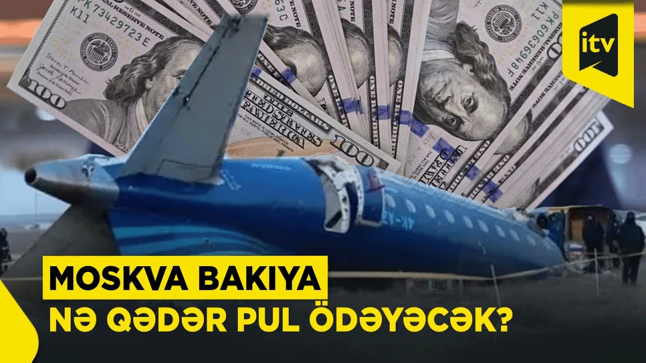 Rusiya Azərbaycana nə qədər təzminat ödəyəcək?