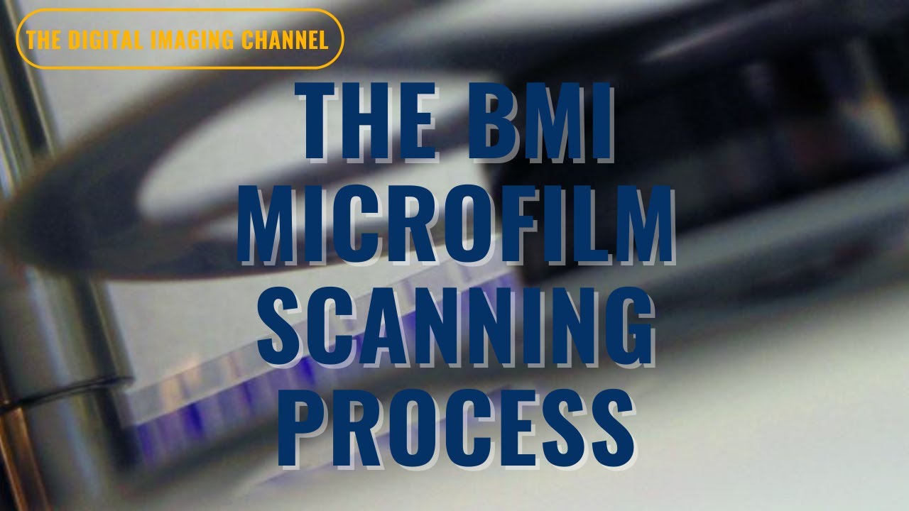 BMI Microfilm Scanning Process