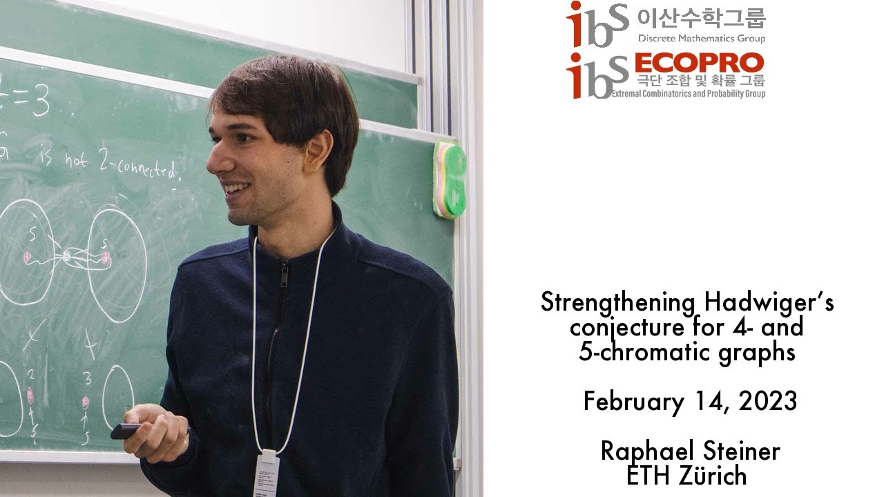 2023.02.14, Raphael Steiner, Strengthening Hadwiger&rsquo;s conjecture for 4- and 5-chromatic graphs