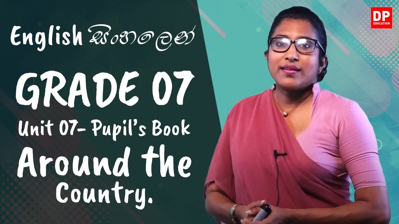 පාඩම 07- Around the Country (Pupil's Book) English සිංහලෙන් | Grade 07