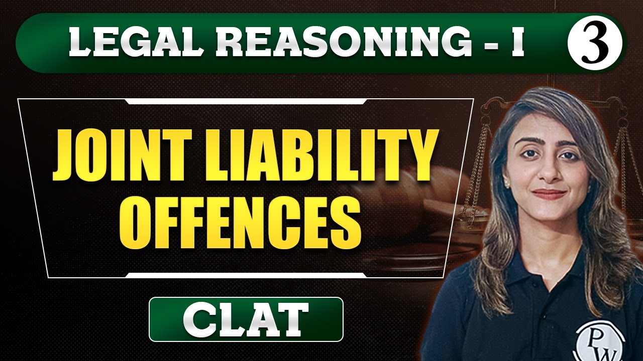 Legal Reasoning I : Lec 3 | Joint Liability Offences | CLAT
