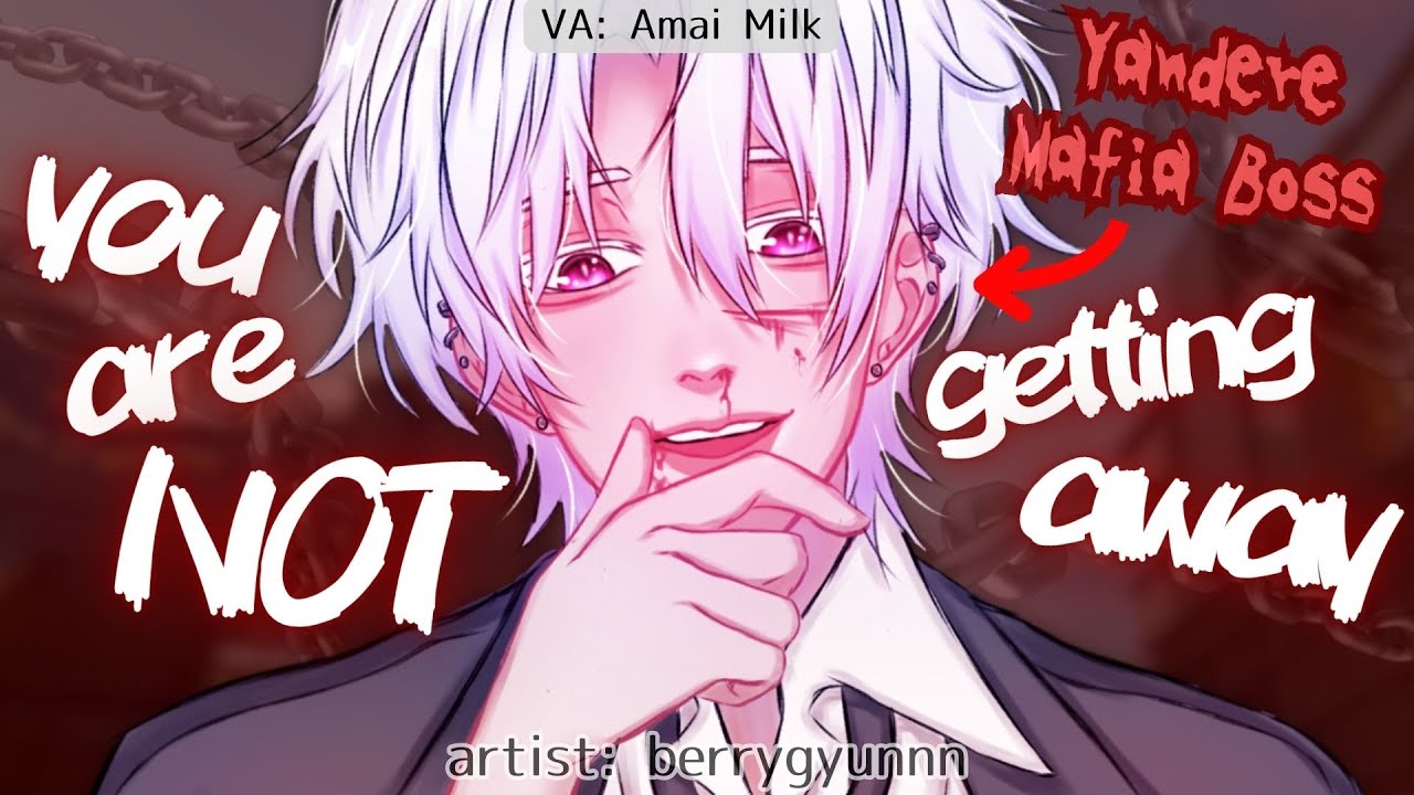 Yandere mafia boss kidnaps you because he loves you too much (M4F)(Yandere)(Unwilling listener)