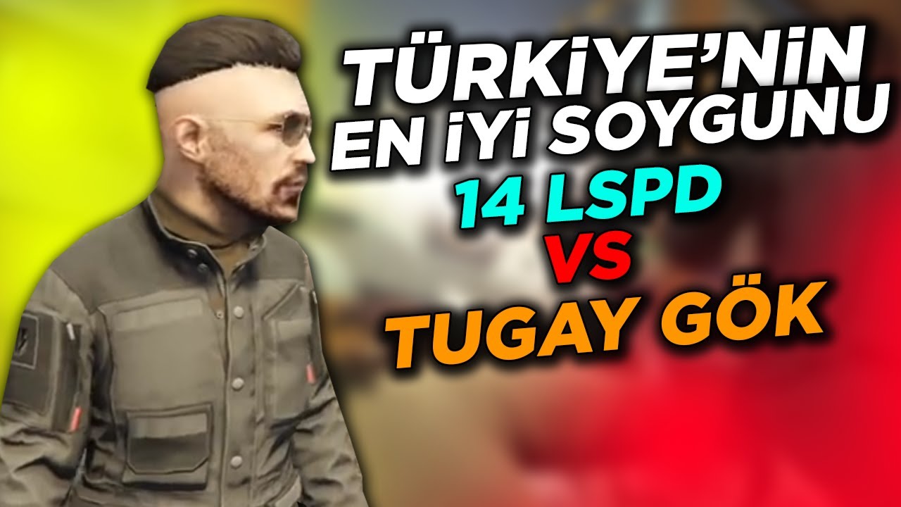 TUGAY GÖK TÜRKİYE' NİN EN İYİ SOYGUNU GTA5 ROLEPLAY SuRReaL (14 Polis)
