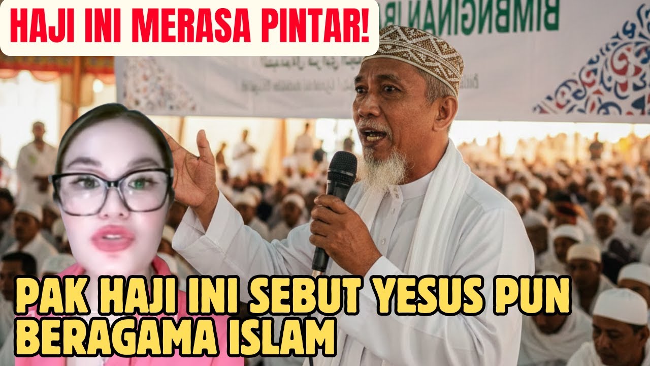 HAJI INI MERASA PINTAR! SAMPE SEBUT YESUS PUN BERAGAMA ISLAM! SIMAK PENJELASAN AGATHA!