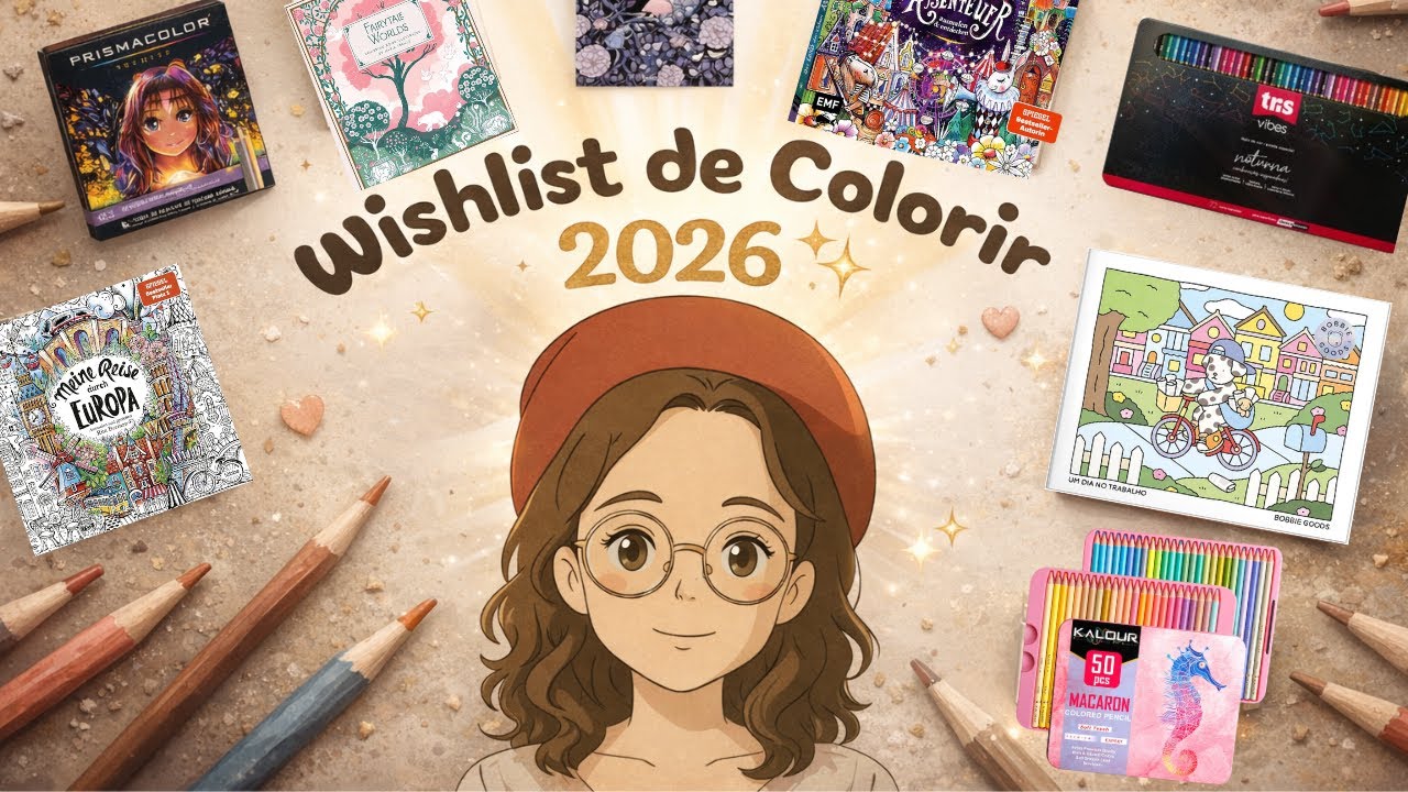 TUDO O QUE QUERO COMPRAR PARA COLORIR EM 2026 🎨✨ | Minha WISHLIST 💖
