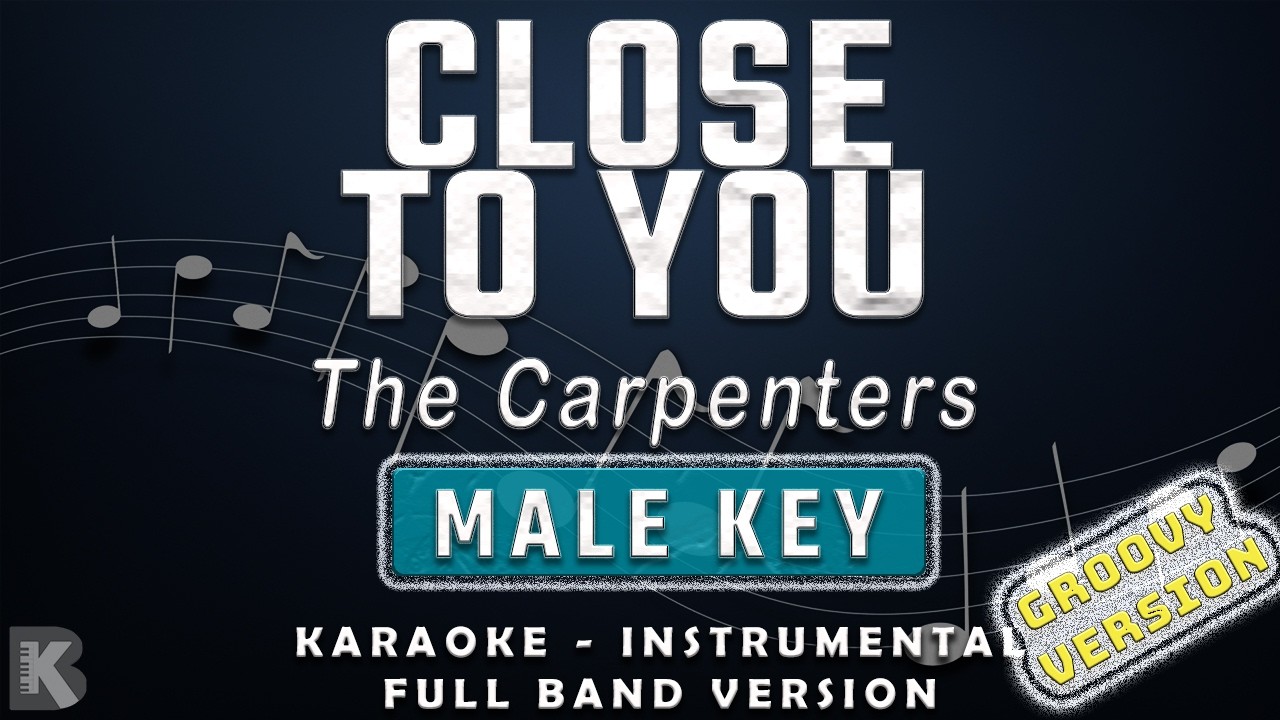 CLOSE TO YOU - MALE KEY - FULL BAND KARAOKE - INSTRUMENTAL - THE CARPENTERS