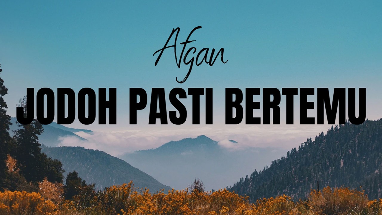 Afgan - Jodoh Pasti Bertemu | Lirik Video