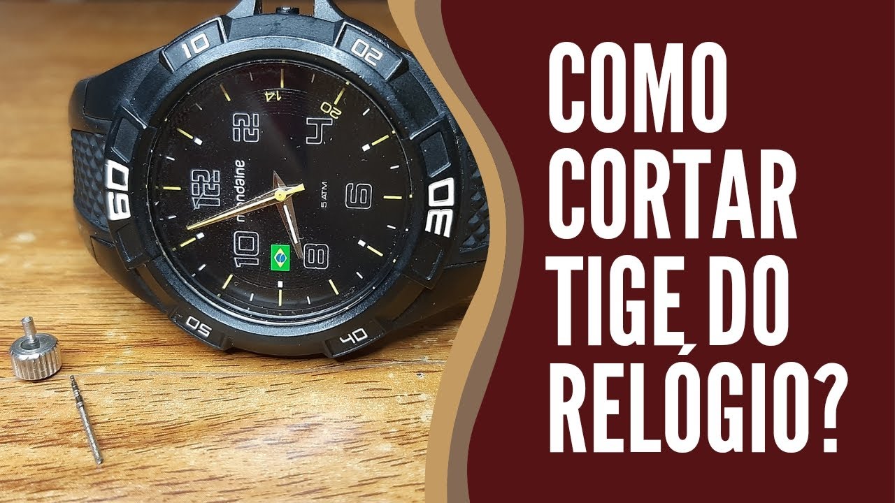Como Cortar a Tige do Relógio?