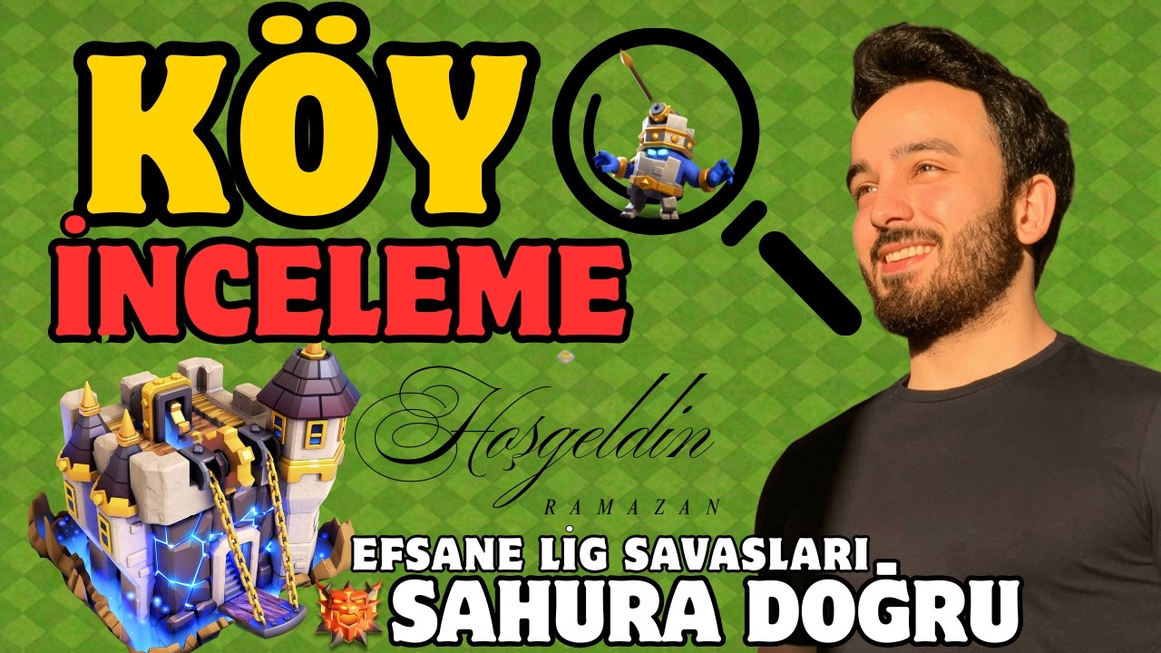 🔴 CANLI KÖY İNCELEME - EFSANE LİG SAVAŞLARI - SAHURA DOĞRU - Clash of Clans