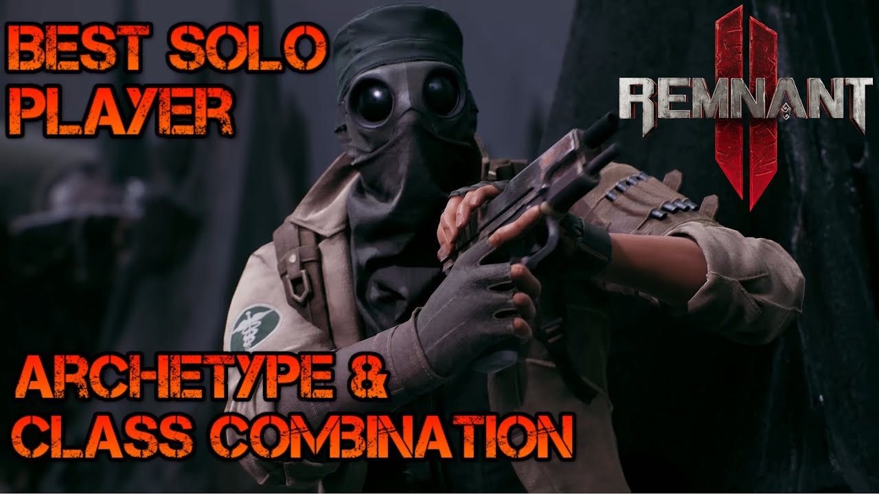 Remnant 2 - Best Solo Player Class & Class Combination