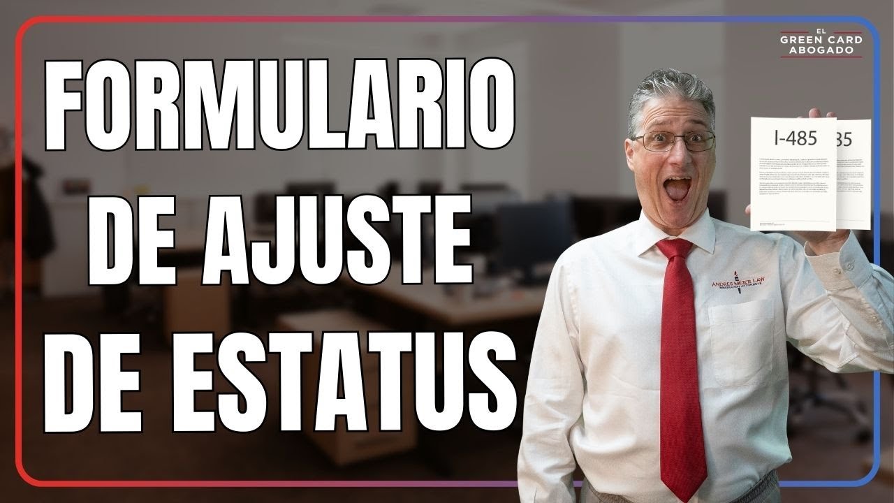 Guía Completa para Llenar el Formulario de Ajuste de Estatus: Formulario I-485