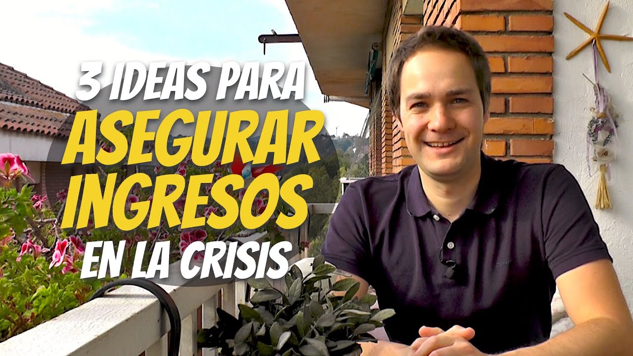 3 ideas para asegurar tus ingresos en la crisis