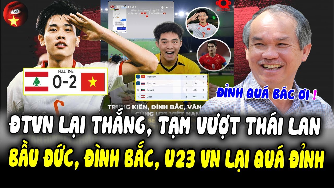 ĐTVN Lại Thắng, Tạm Vượt Thái Lan 90% Vào Tứ Kết Châu Á, Bầu Đức Quá Đỉnh, Đình Bắc, U23 VN TuyệtVời