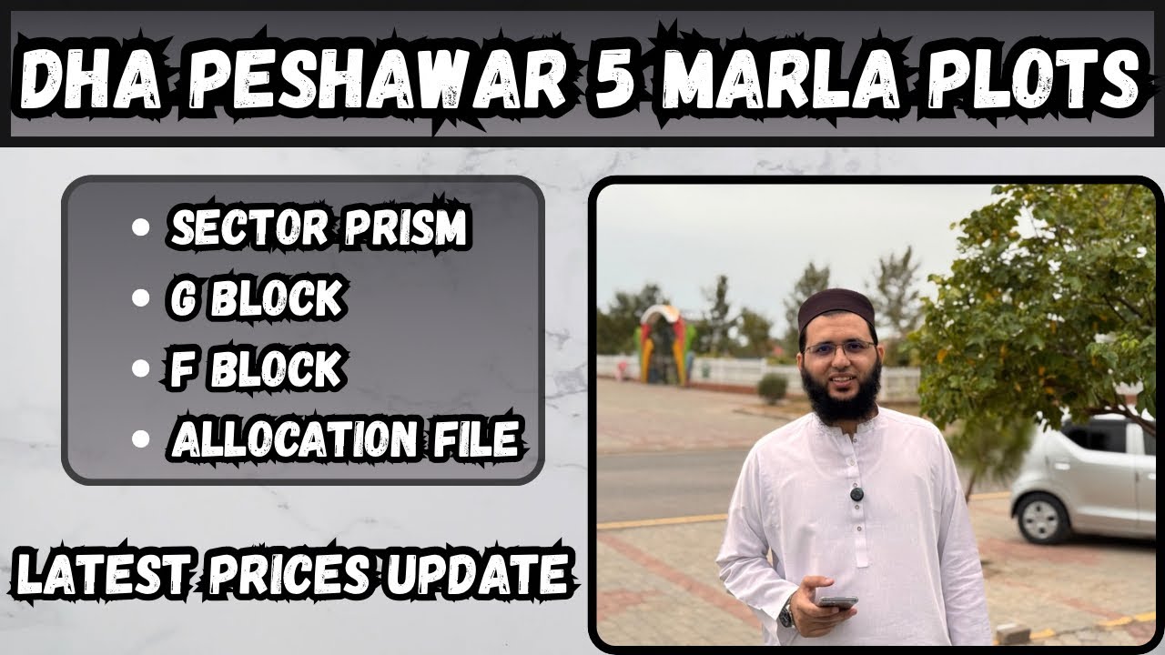 DHA Peshawar 5 Marla Plots Latest Prices Update of Sector Prism, G Block, F Block & Allocation File
