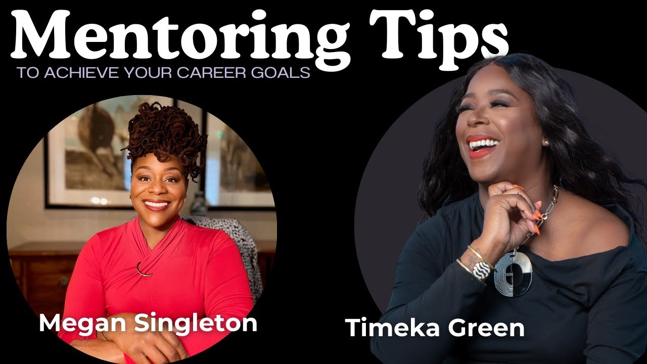 The Dynamics of Career Mentoring with Megan Singleton
