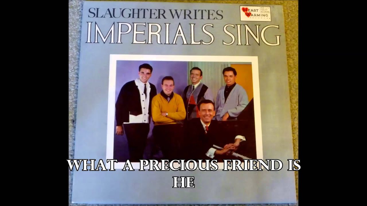 What A Precious Friend Is He   The Imperials