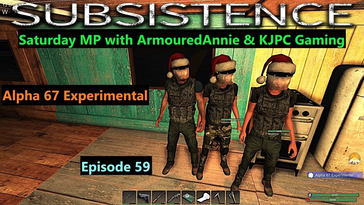 Saturday Subsistence | Ep 59 | ALPHA 67 Exp | Multiplayer with ArmouredAnnie and KJ