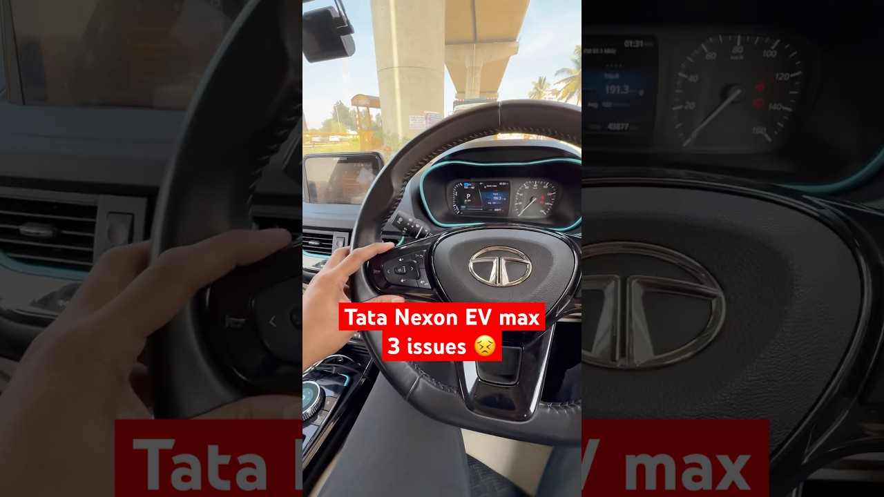 Tata Nexon EV Max😣3 issues