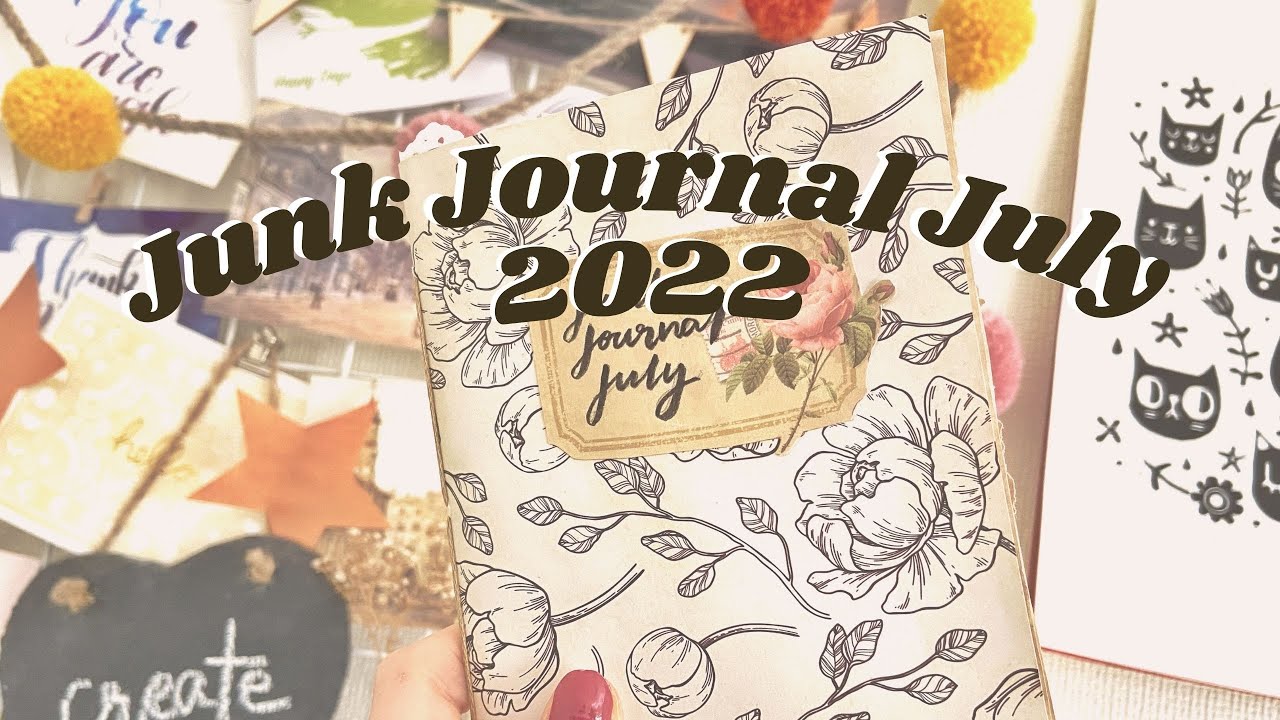 Chatting #JunkJournalJuly 2022 & making a junk journal 🌟